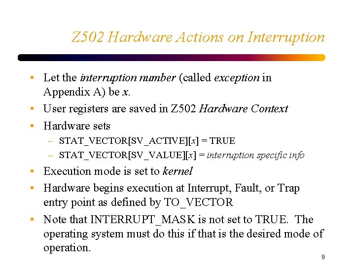Z 502 Hardware Actions on Interruption • Let the interruption number (called exception in