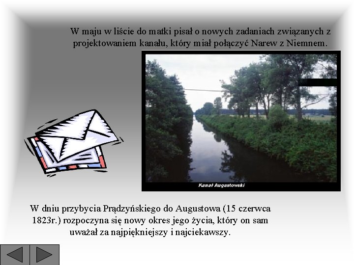 W maju w liście do matki pisał o nowych zadaniach związanych z projektowaniem kanału,