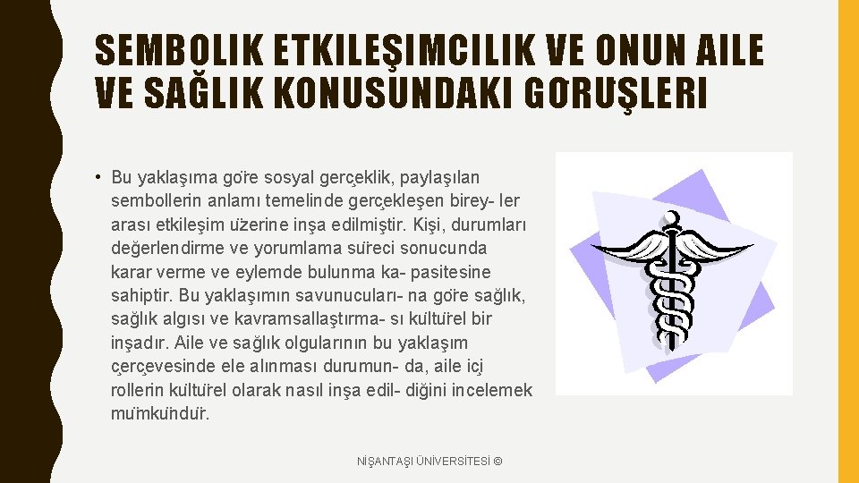 SEMBOLIK ETKILEŞIMCILIK VE ONUN AILE VE SAĞLIK KONUSUNDAKI GO R U Ş LERI •