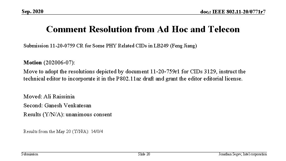 Sep. 2020 doc. : IEEE 802. 11 -20/0771 r 7 Comment Resolution from Ad