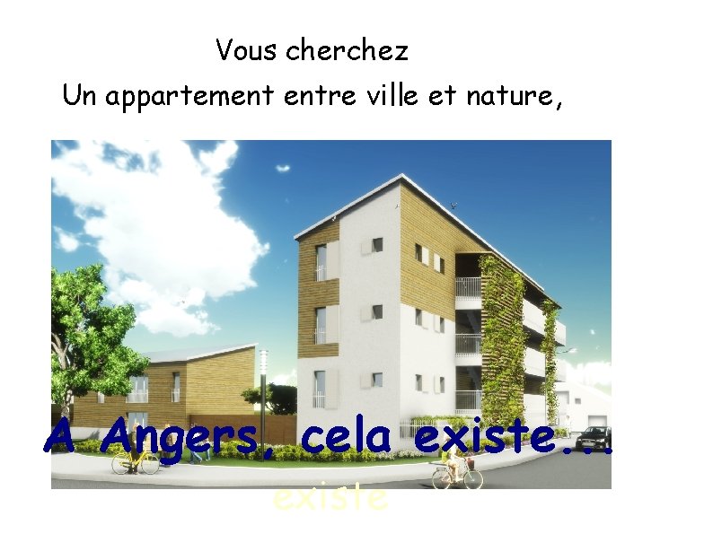 Vous cherchez Un appartement entre ville et nature, A Angers, cela existe. . .