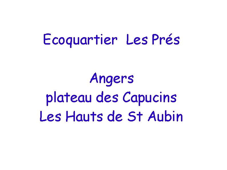 Ecoquartier Les Prés Angers plateau des Capucins Les Hauts de St Aubin 