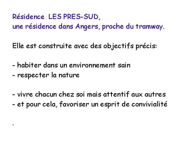 Résidence LES PRES-SUD, une résidence dans Angers, proche du tramway. Elle est construite avec