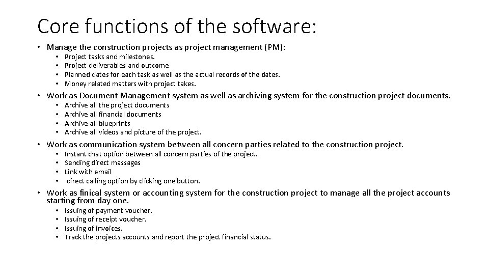 Core functions of the software: • Manage the construction projects as project management (PM):