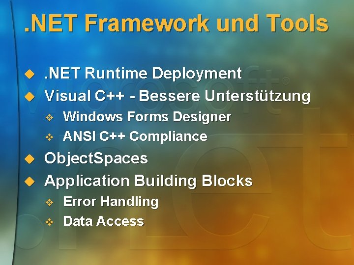 . NET Framework und Tools u u . NET Runtime Deployment Visual C++ -