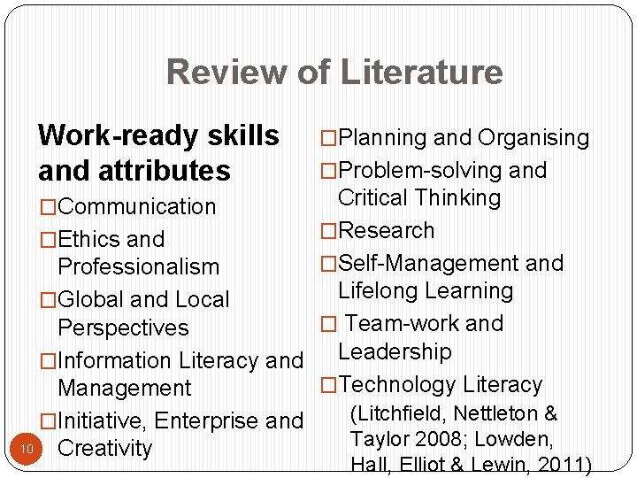 Review of Literature Work-ready skills and attributes �Planning and Organising �Problem-solving and Critical Thinking