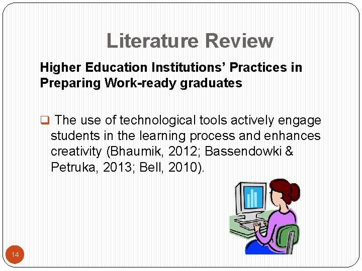 Literature Review Higher Education Institutions’ Practices in Preparing Work-ready graduates q The use of