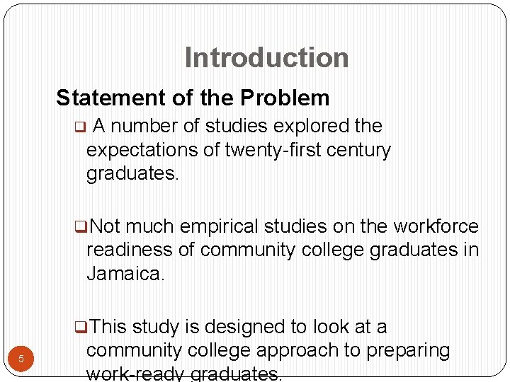 Introduction Statement of the Problem A number of studies explored the expectations of twenty-first