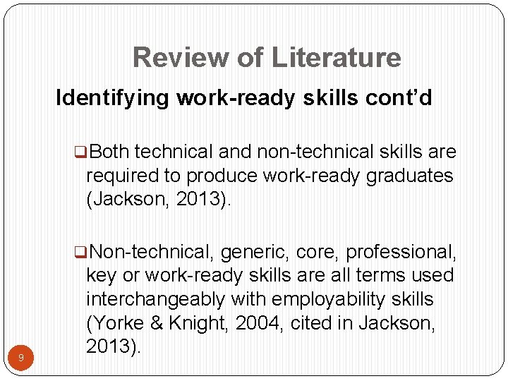 Review of Literature Identifying work-ready skills cont’d q. Both technical and non-technical skills are