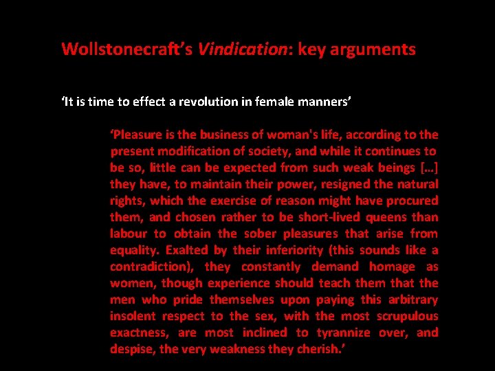 Wollstonecraft’s Vindication: key arguments ‘It is time to effect a revolution in female manners’