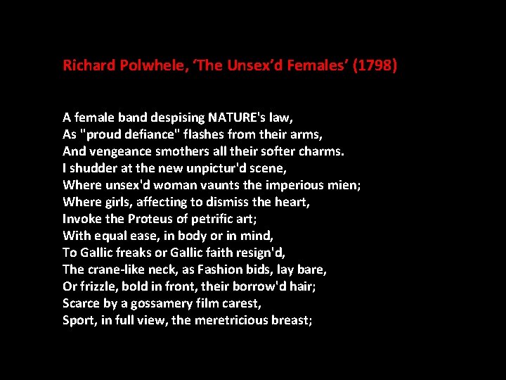 Richard Polwhele, ‘The Unsex’d Females’ (1798) A female band despising NATURE's law, As "proud