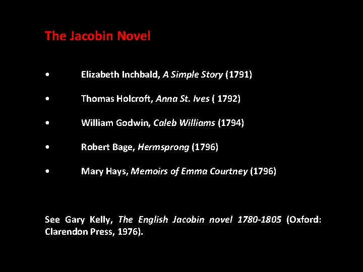 The Jacobin Novel • Elizabeth Inchbald, A Simple Story (1791) • Thomas Holcroft, Anna