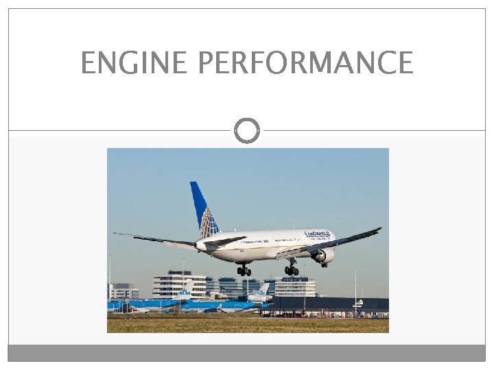 ENGINE PERFORMANCE ENGINES There are four types of