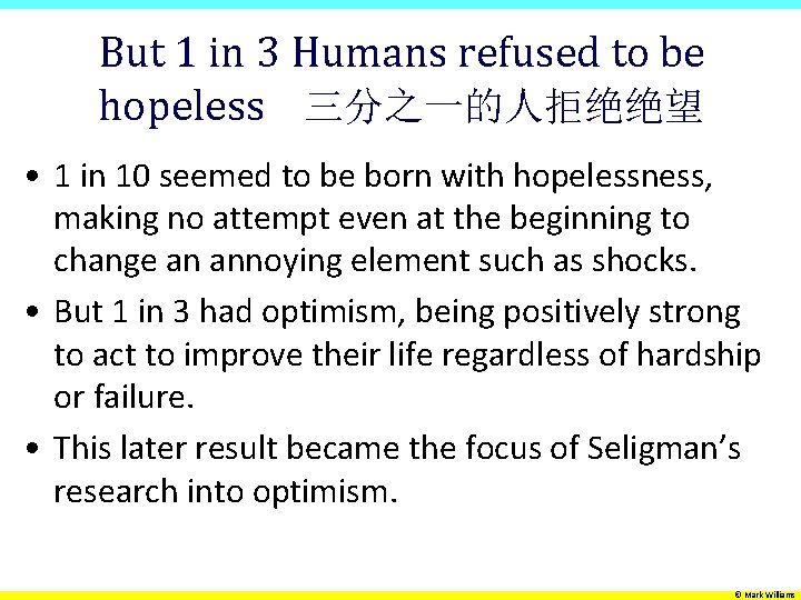 But 1 in 3 Humans refused to be hopeless 三分之一的人拒绝绝望 • 1 in 10