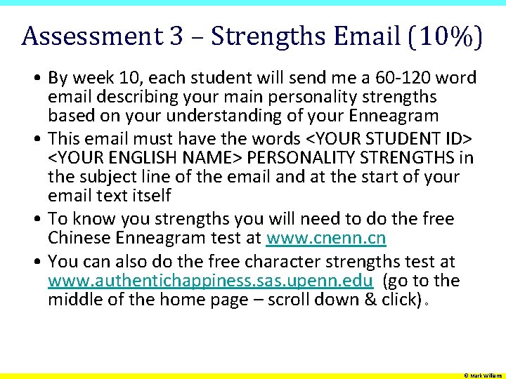 Assessment 3 – Strengths Email (10%) • By week 10, each student will send