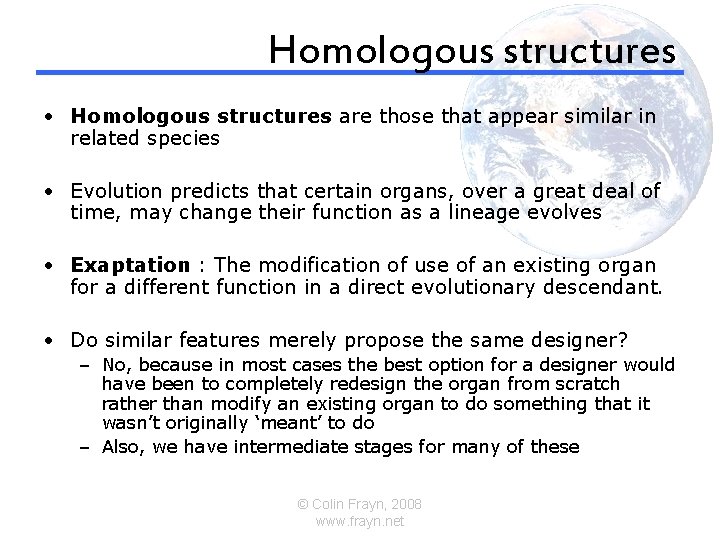 Homologous structures Homologous structures are those that appear