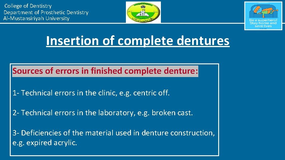 College of Dentistry Department of Prosthetic Dentistry Al-Mustansiriyah University Insertion of complete dentures Sources