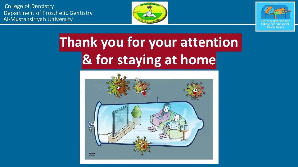 College of Dentistry Department of Prosthetic Dentistry Al-Mustansiriyah University Thank you for your attention