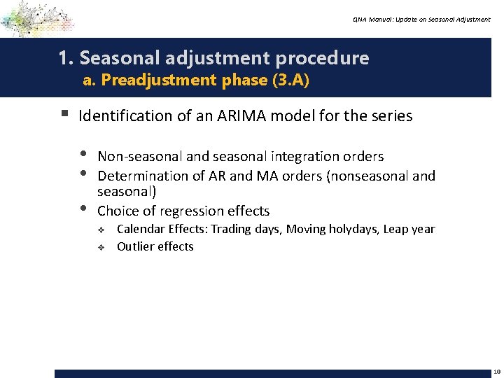 QNA Manual: Update on Seasonal Adjustment 1. Seasonal adjustment procedure a. Preadjustment phase (3.