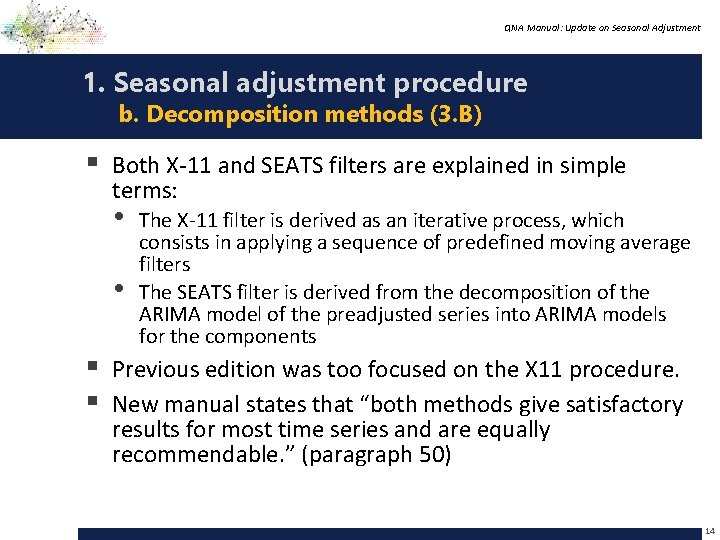 QNA Manual: Update on Seasonal Adjustment 1. Seasonal adjustment procedure b. Decomposition methods (3.