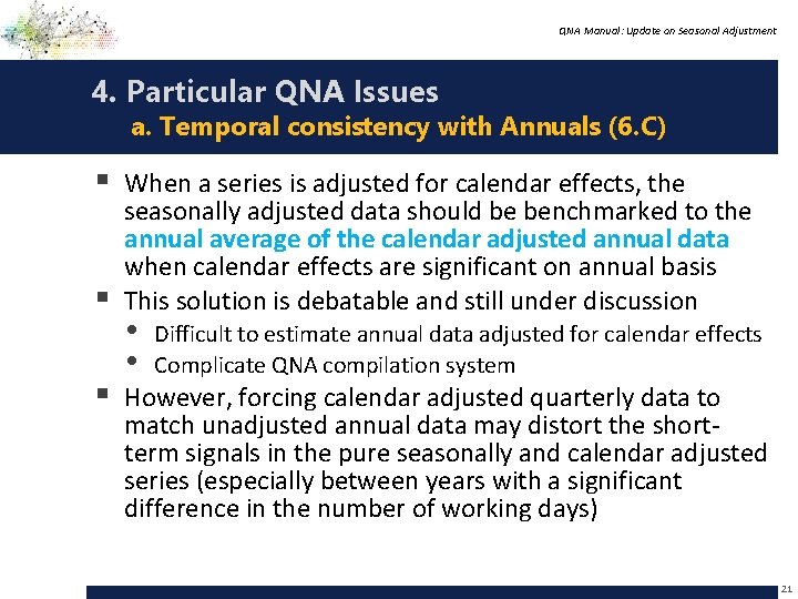 QNA Manual: Update on Seasonal Adjustment 4. Particular QNA Issues a. Temporal consistency with