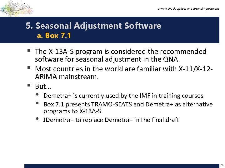 QNA Manual: Update on Seasonal Adjustment 5. Seasonal Adjustment Software a. Box 7. 1