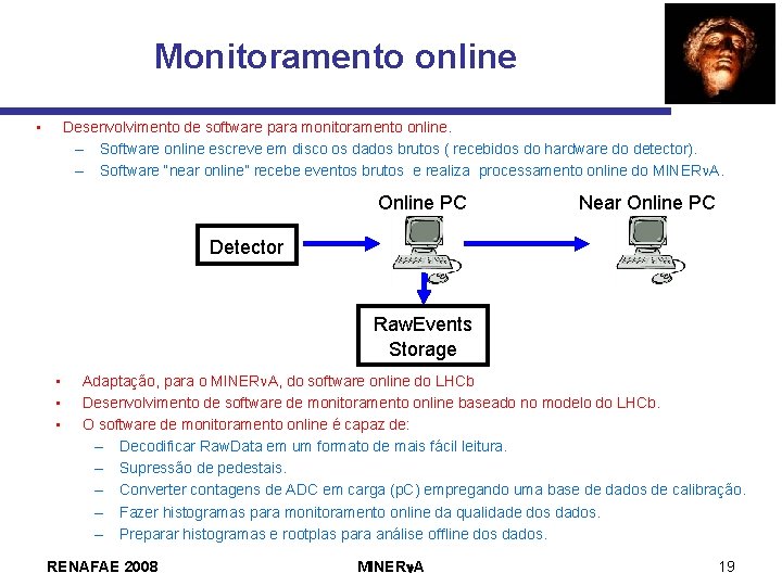 Monitoramento online • Desenvolvimento de software para monitoramento online. – Software online escreve em