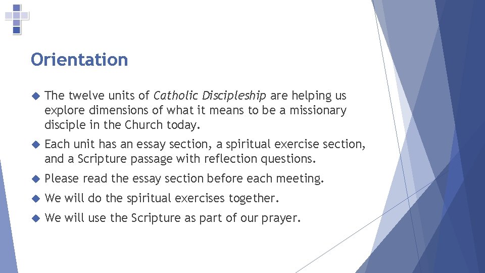 Orientation The twelve units of Catholic Discipleship are helping us explore dimensions of what