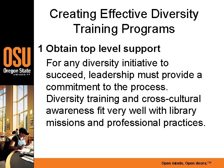 Creating Effective Diversity Training Programs 1 Obtain top level support For any diversity initiative