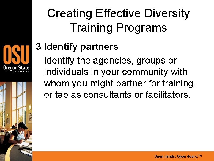Creating Effective Diversity Training Programs 3 Identify partners Identify the agencies, groups or individuals
