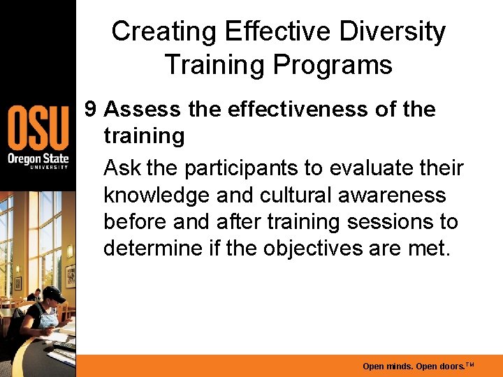 Creating Effective Diversity Training Programs 9 Assess the effectiveness of the training Ask the