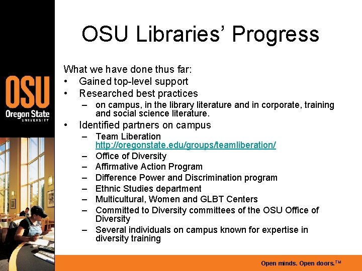 OSU Libraries’ Progress What we have done thus far: • Gained top-level support •