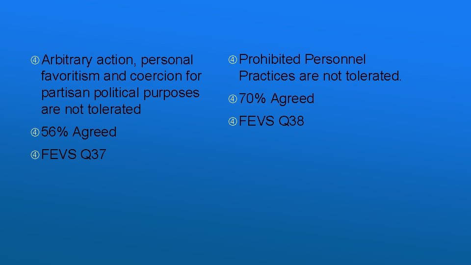  Arbitrary action, personal favoritism and coercion for partisan political purposes are not tolerated