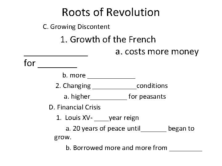 Roots of Revolution C. Growing Discontent 1. Growth of the French _______ a. costs