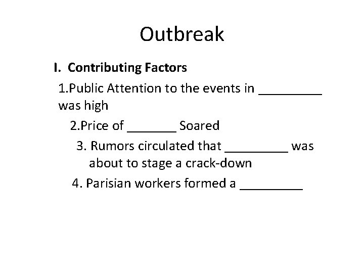 Outbreak I. Contributing Factors 1. Public Attention to the events in _____ was high