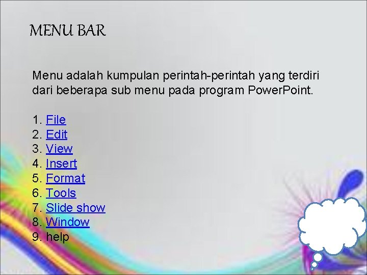 MENU BAR Menu adalah kumpulan perintah-perintah yang terdiri dari beberapa sub menu pada program MENU BAR Menu adalah kumpulan perintah-perintah yang terdiri dari beberapa sub menu pada program