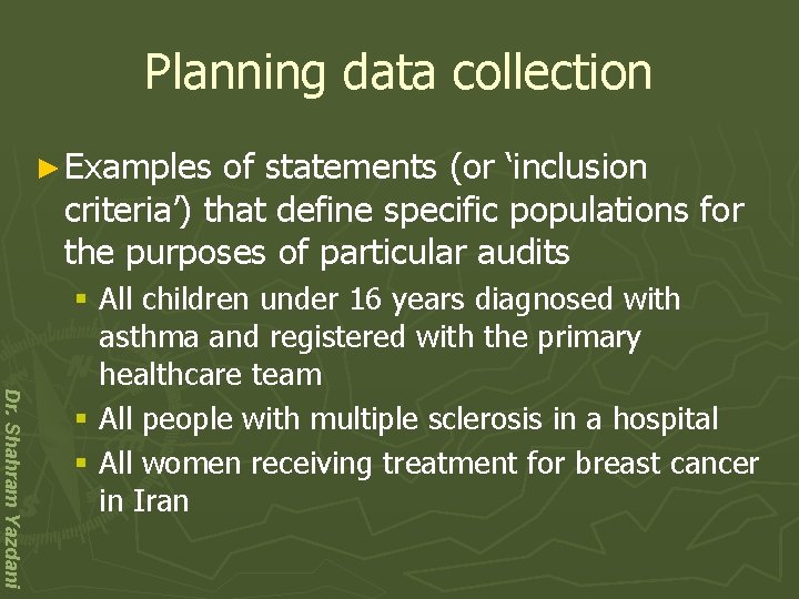 Planning data collection ► Examples of statements (or ‘inclusion criteria’) that define specific populations