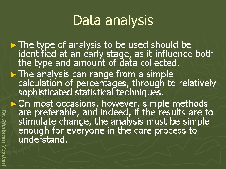 Data analysis ► The Dr. Shahram Yazdani type of analysis to be used should