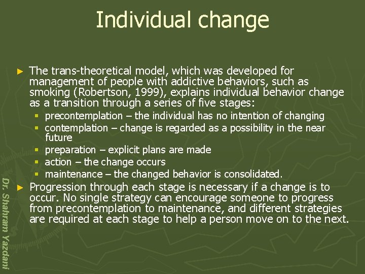 Individual change ► The trans-theoretical model, which was developed for management of people with