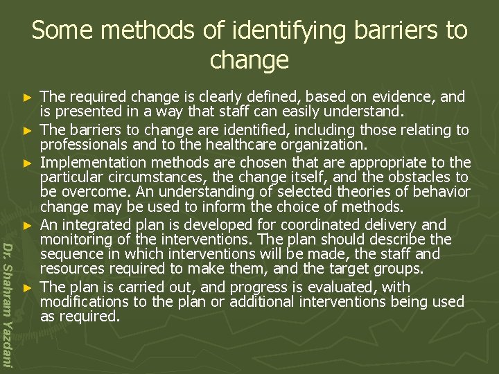 Some methods of identifying barriers to change ► ► Dr. Shahram Yazdani ► The
