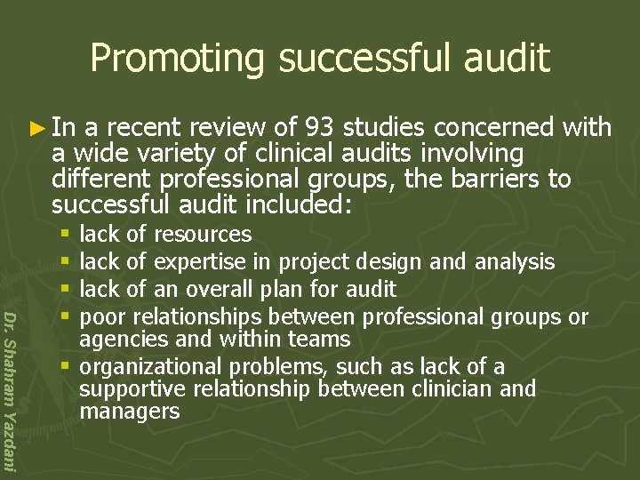 Promoting successful audit ► In a recent review of 93 studies concerned with a