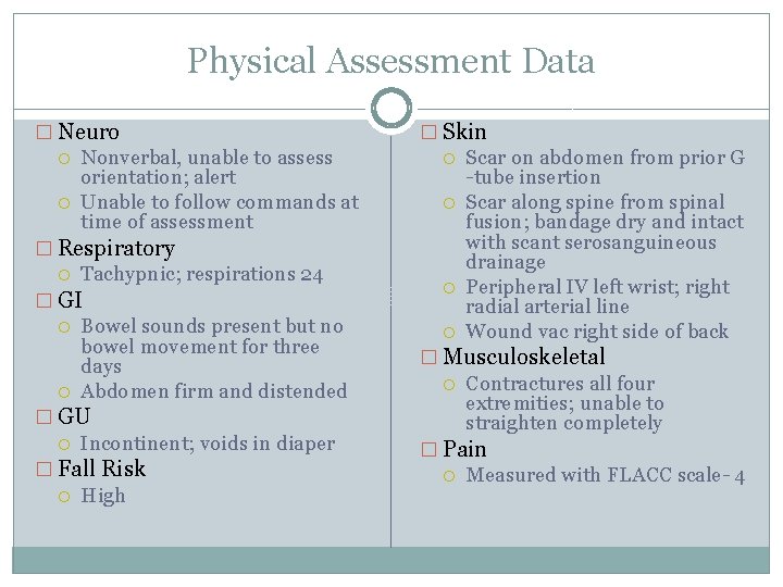 Physical Assessment Data � Neuro Nonverbal, unable to assess orientation; alert Unable to follow