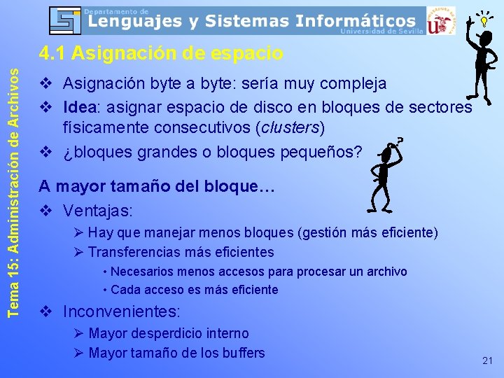 Tema 15: Administración de Archivos 4. 1 Asignación de espacio v Asignación byte a