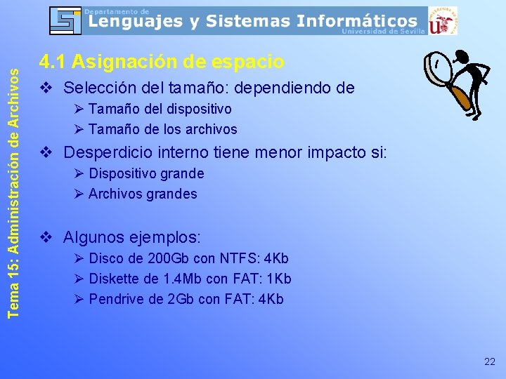 Tema 15: Administración de Archivos 4. 1 Asignación de espacio v Selección del tamaño: