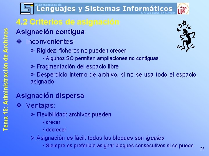 Tema 15: Administración de Archivos 4. 2 Criterios de asignación Asignación contigua v Inconvenientes: