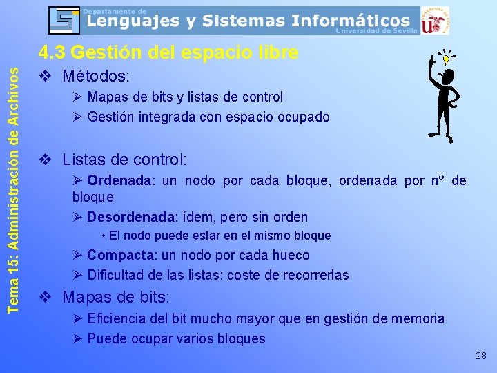 Tema 15: Administración de Archivos 4. 3 Gestión del espacio libre v Métodos: Ø