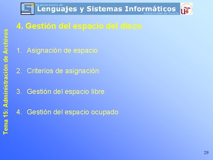 Tema 15: Administración de Archivos 4. Gestión del espacio del disco 1. Asignación de