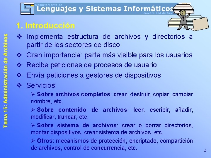 Tema 15: Administración de Archivos 1. Introducción v Implementa estructura de archivos y directorios