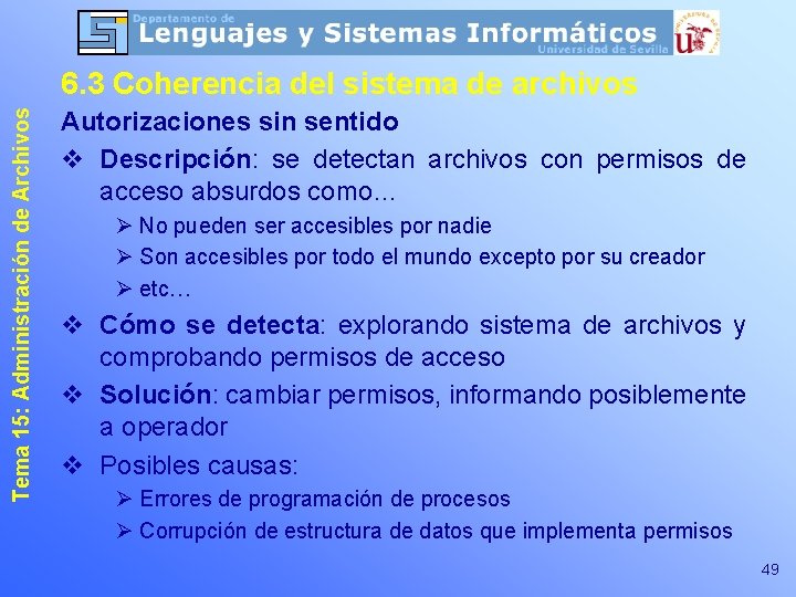 Tema 15: Administración de Archivos 6. 3 Coherencia del sistema de archivos Autorizaciones sin