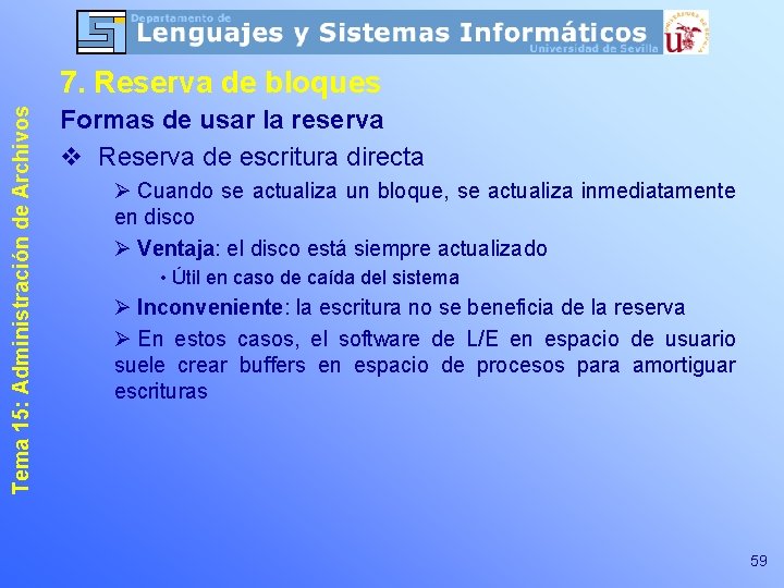 Tema 15: Administración de Archivos 7. Reserva de bloques Formas de usar la reserva